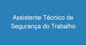 Assistente Técnico de Segurança do Trabalho 9