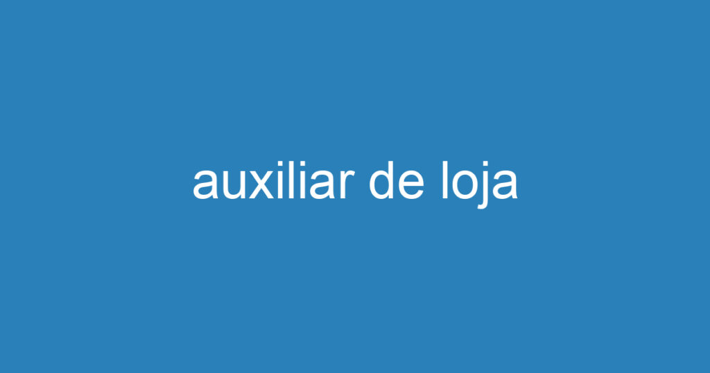 auxiliar de loja 1