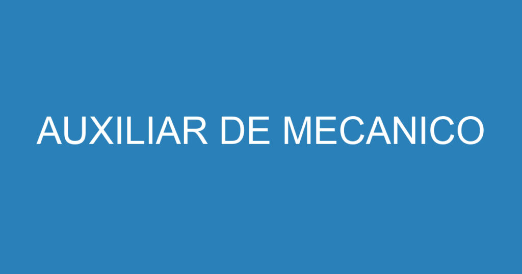 AUXILIAR DE MECANICO 1