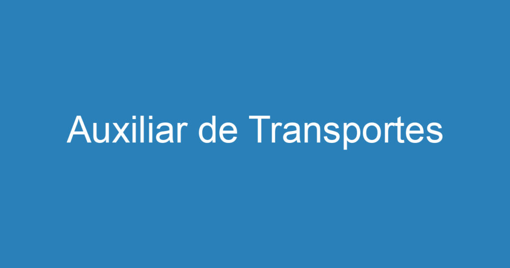 Auxiliar de Transportes 1