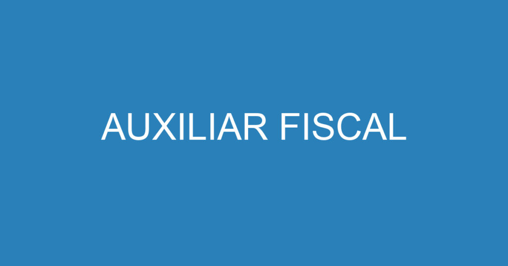 AUXILIAR FISCAL 1