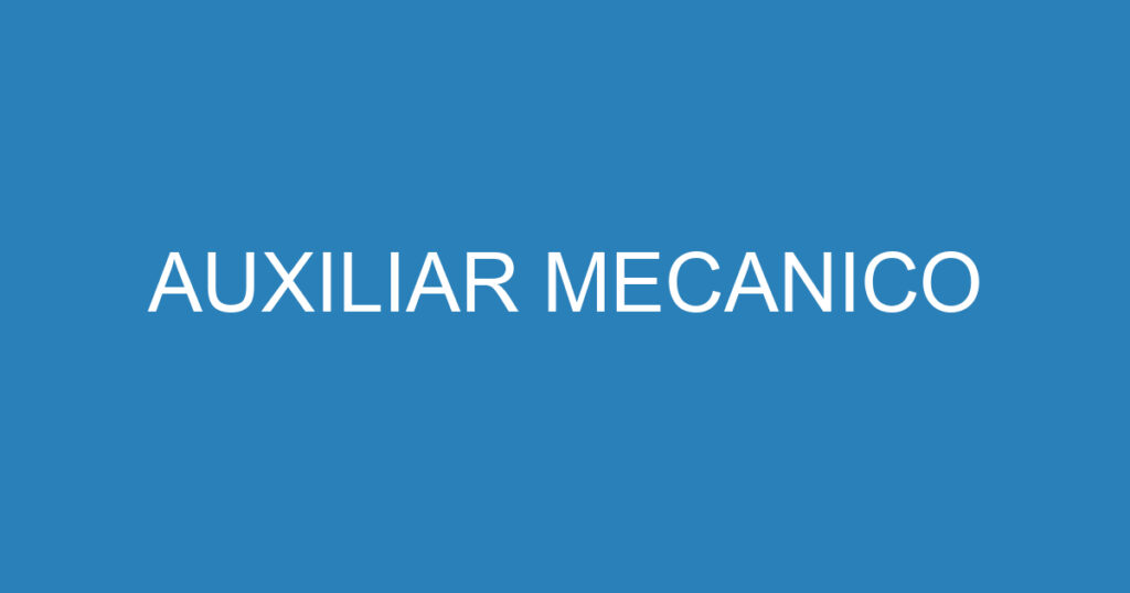 AUXILIAR MECANICO 1