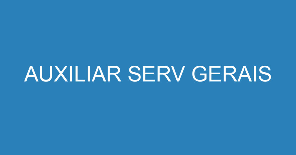 AUXILIAR SERV GERAIS 1