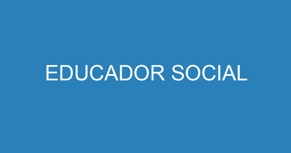 EDUCADOR SOCIAL 1