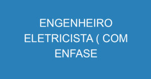 ENGENHEIRO ELETRICISTA ( COM ENFASE INSTRUMENTAÇÃO) 6