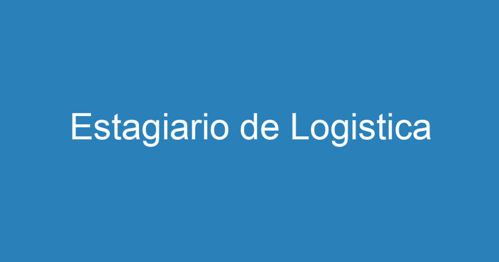 Estagiario de Logistica 1