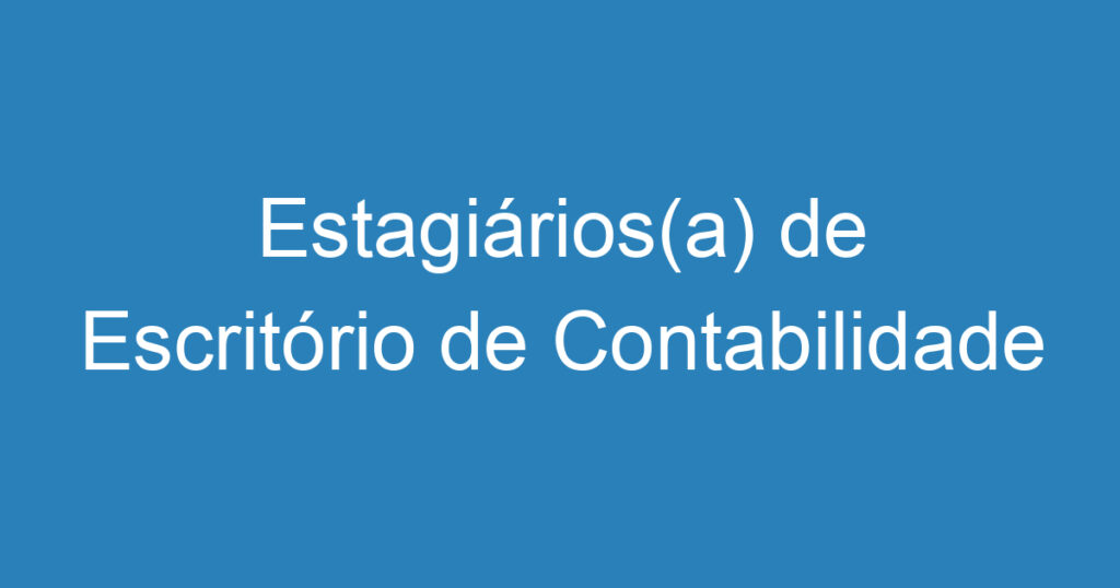 Estagiários(a) de Escritório de Contabilidade 1