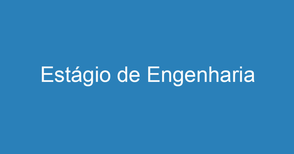 Estágio de Engenharia 1