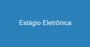 Estágio Eletrônica 15