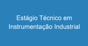 Estágio Técnico em Instrumentação Industrial 9