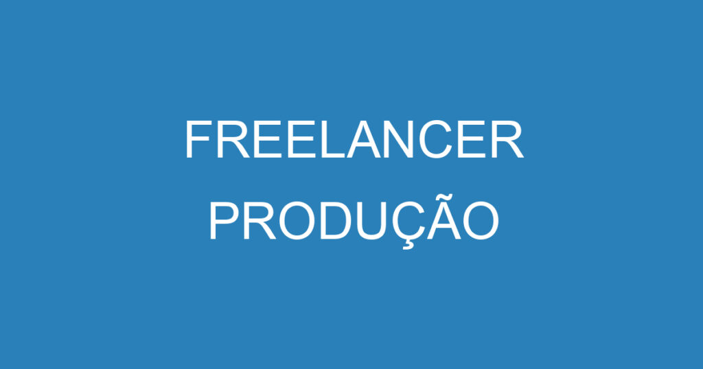 FREELANCER PRODUÇÃO 1