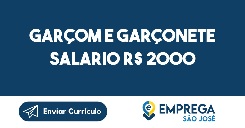 GARÇOM E GARÇONETE SALARIO R$ 2000-São José dos Campos - SP 1