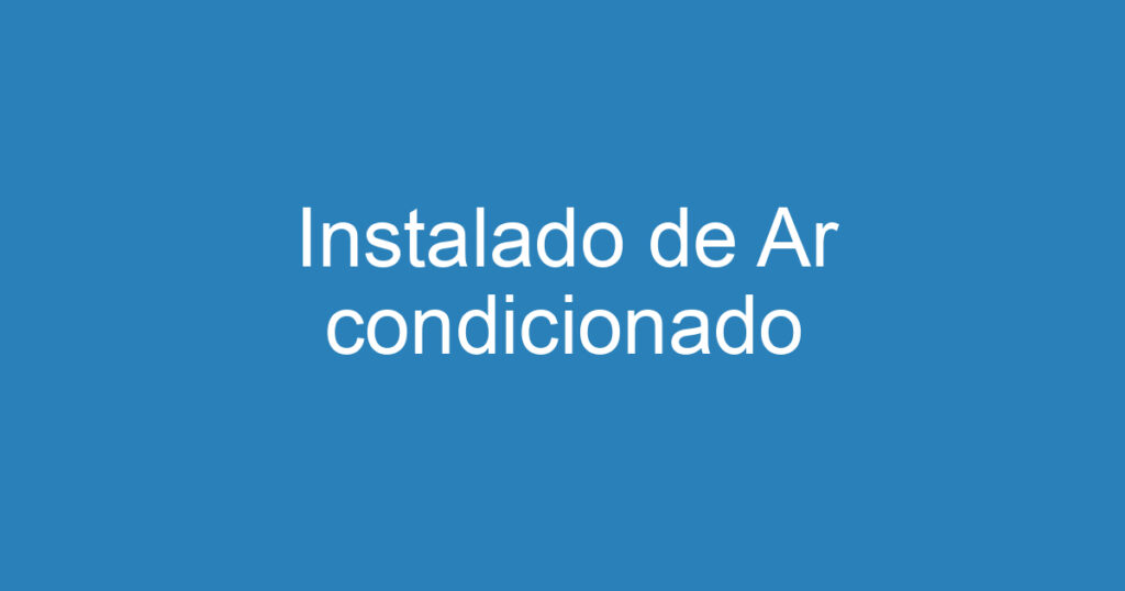 Instalado de Ar condicionado 1