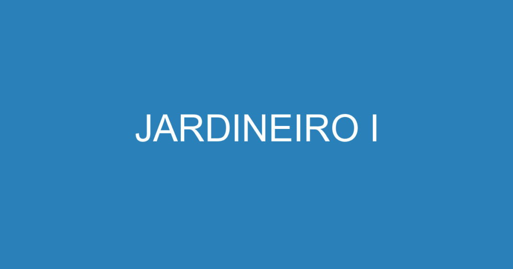 JARDINEIRO I 1