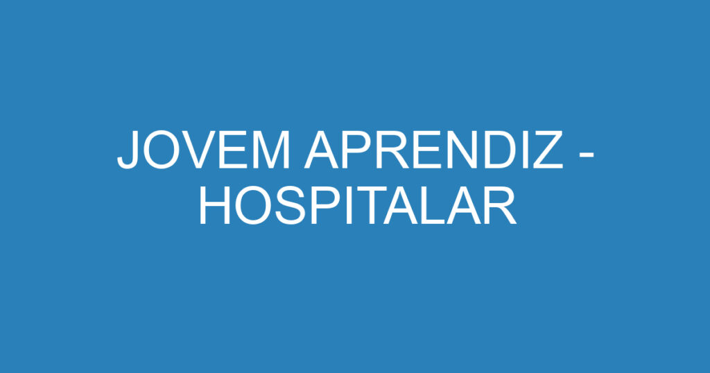 JOVEM APRENDIZ - HOSPITALAR 1