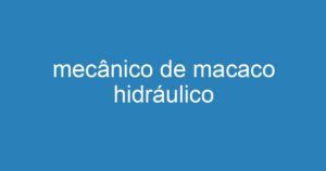 mecânico de macaco hidráulico 1