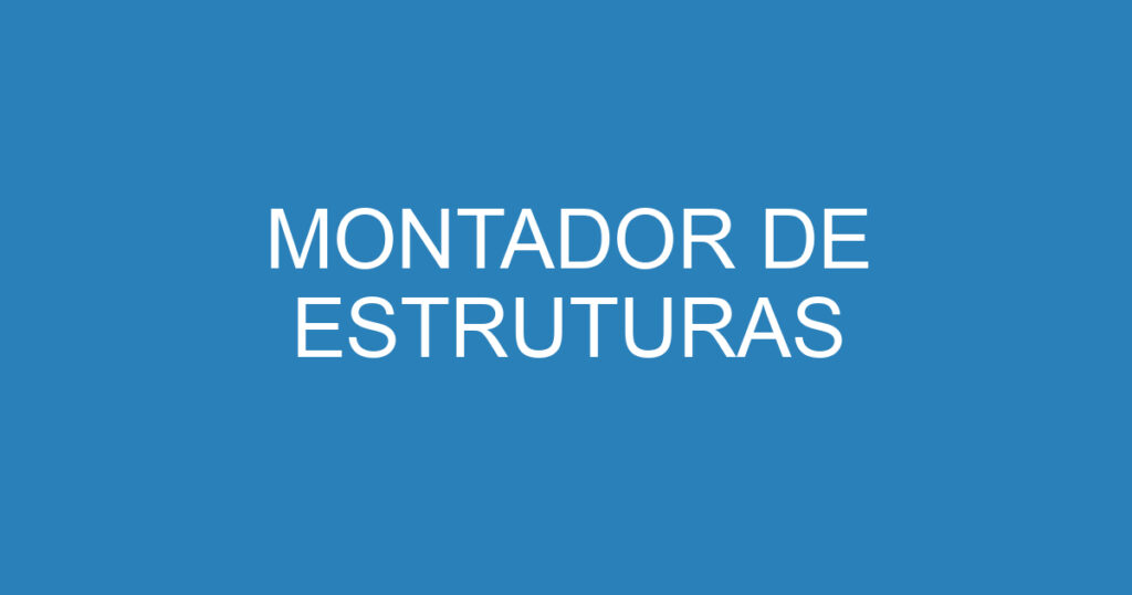 MONTADOR DE ESTRUTURAS 1