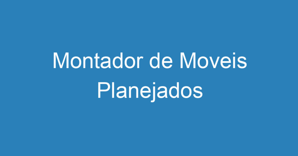 Montador de Moveis Planejados 1