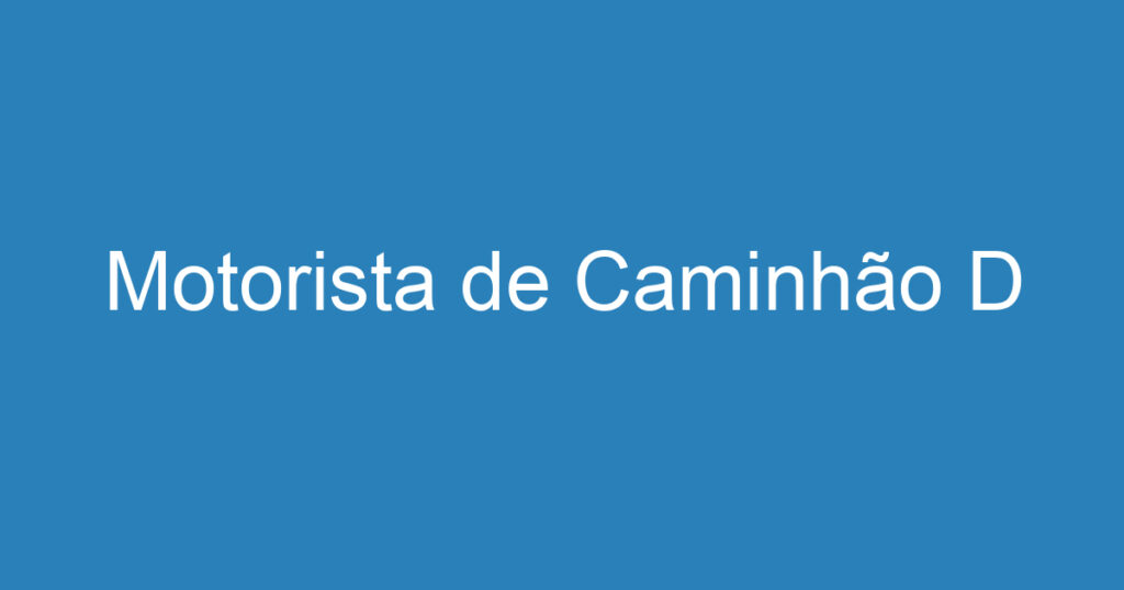 Motorista de Caminhão D 1