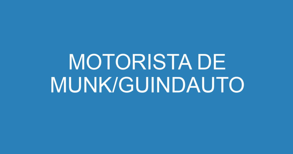 MOTORISTA DE MUNK/GUINDAUTO 1