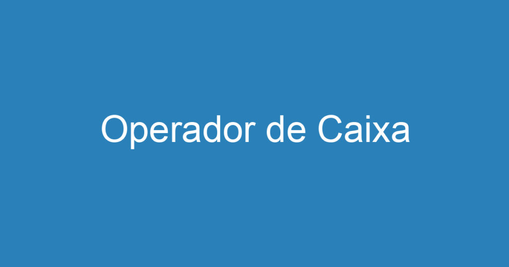 Operador de Caixa 1