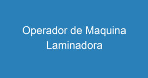 Operador de Maquina Laminadora 14