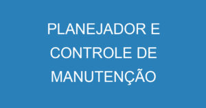 PLANEJADOR E CONTROLE DE MANUTENÇÃO 9