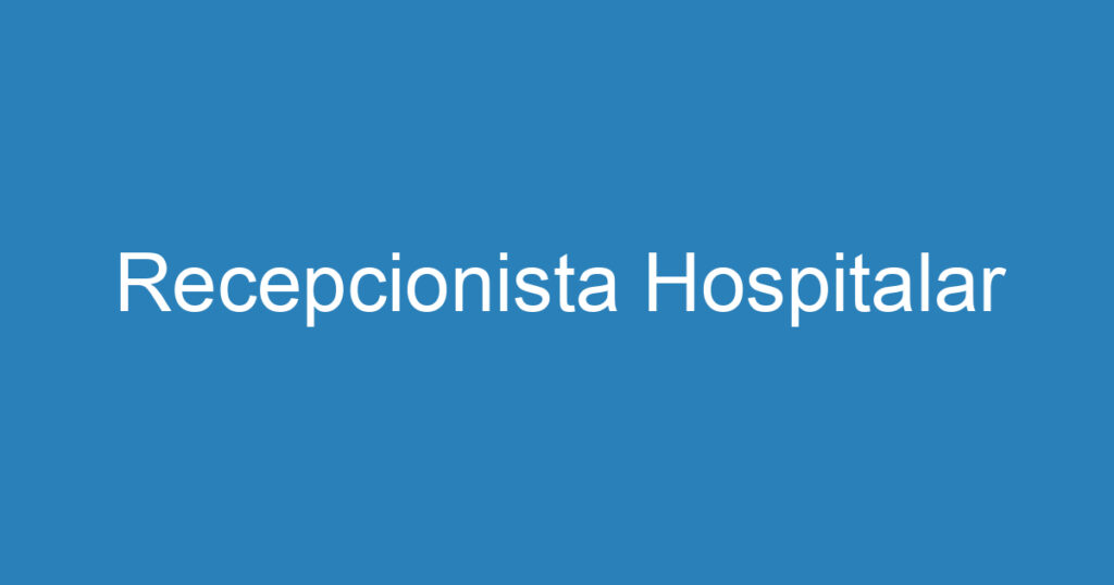 Recepcionista Hospitalar 1