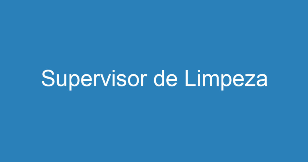 Supervisor de Limpeza 1