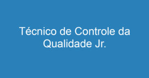 Técnico de Controle da Qualidade Jr. 7