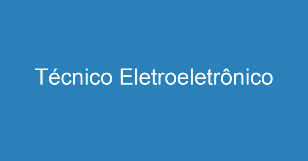 Técnico Eletroeletrônico 1