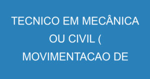 TECNICO EM MECÂNICA OU CIVIL ( MOVIMENTACAO DE CARGA) 7