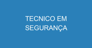 TECNICO EM SEGURANÇA 5