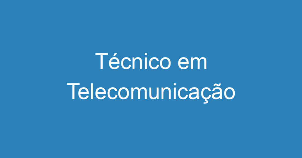 Técnico em Telecomunicação 1