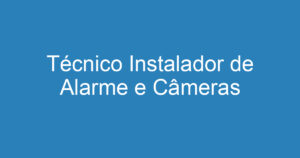 Técnico Instalador de Alarme e Câmeras 13