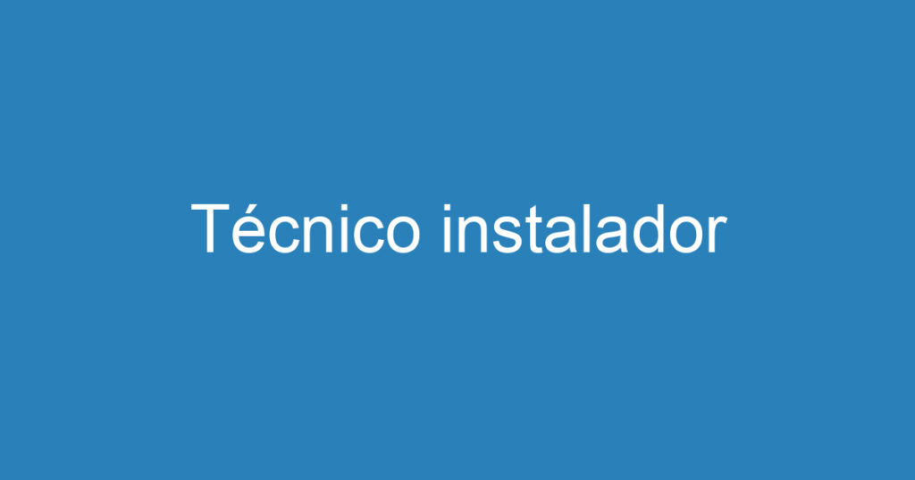 Técnico instalador 1