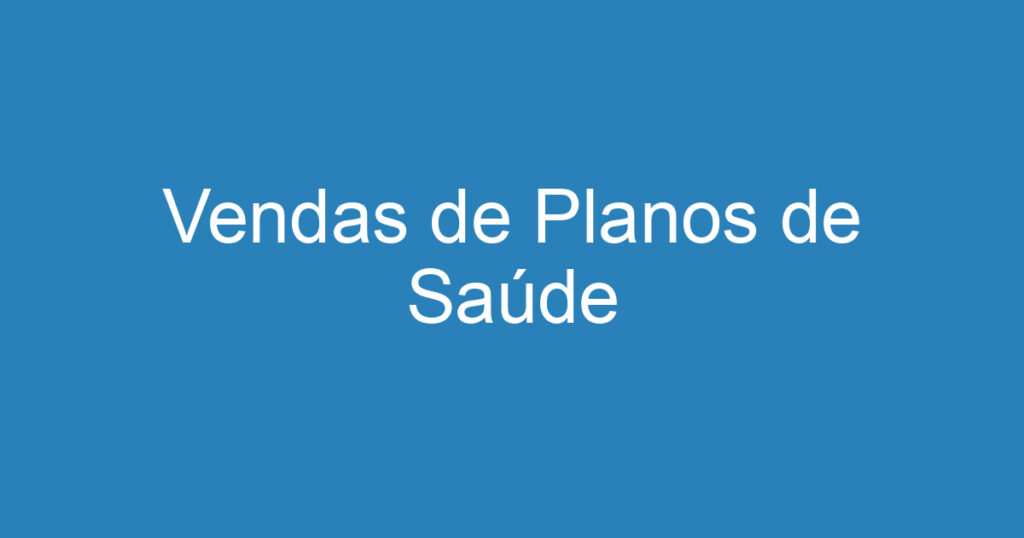 Vendas de Planos de Saúde 1