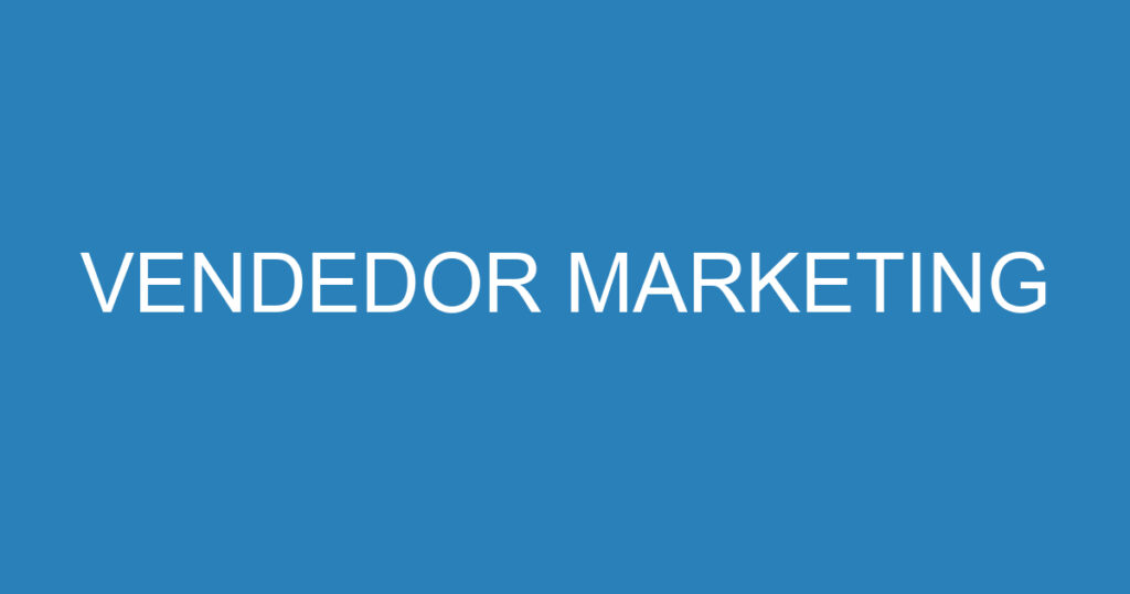 VENDEDOR MARKETING 1