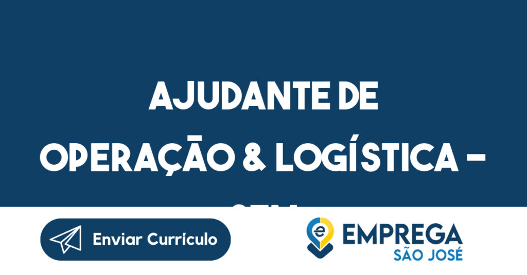 Ajudante de Operação & Logística - Sem Experiência - Chácaras Reunidas 1