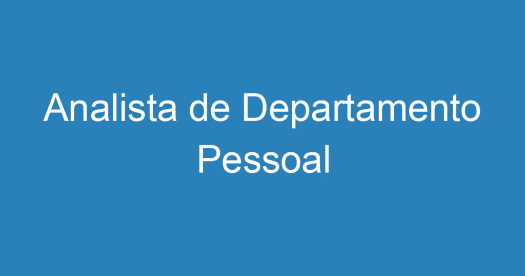 Analista de Departamento Pessoal 1