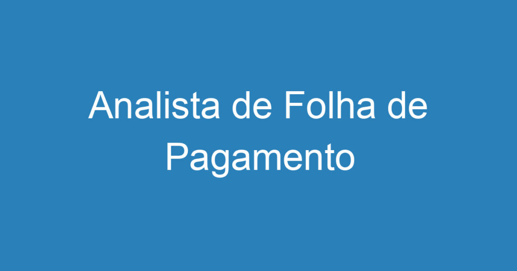 Analista de Folha de Pagamento 1