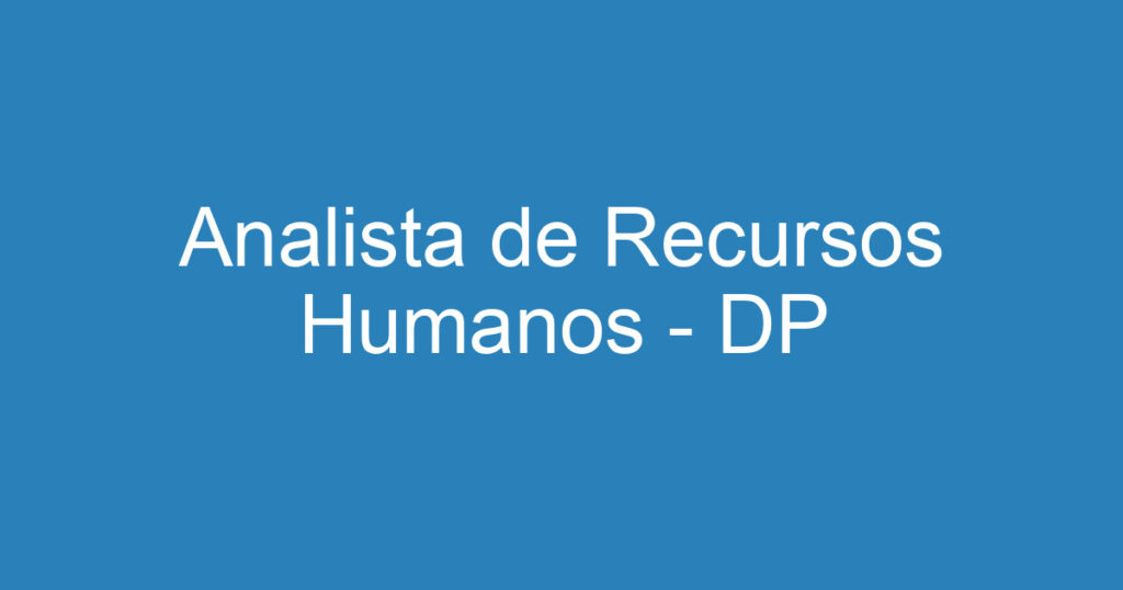 Analista de Recursos Humanos - DP 1