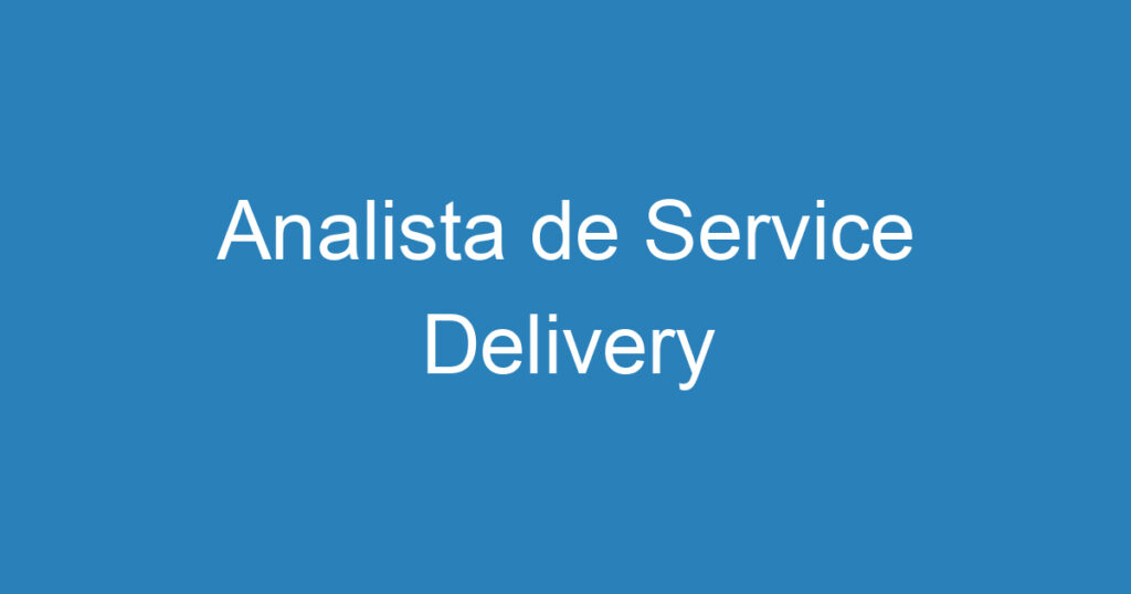 Analista de Service Delivery 1