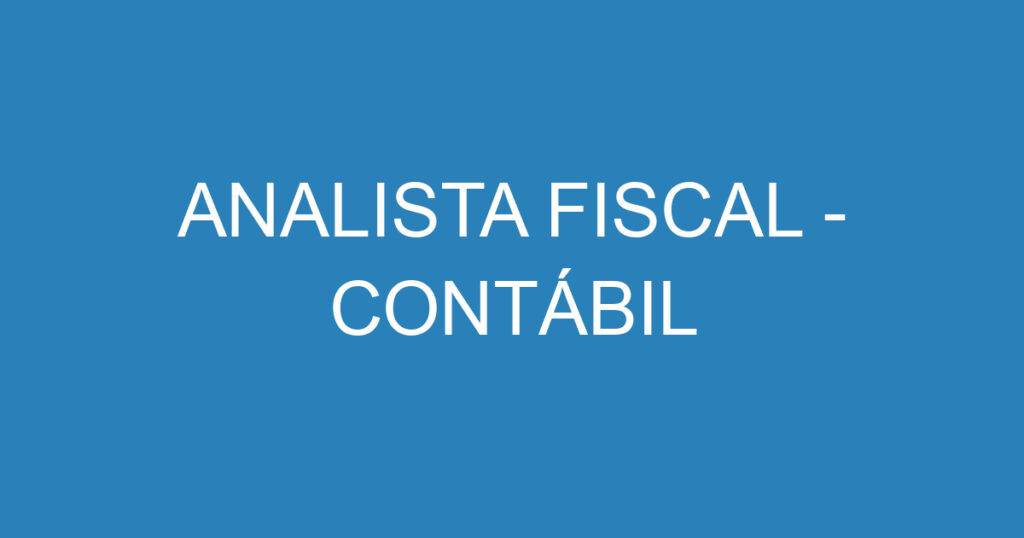 ANALISTA FISCAL - CONTÁBIL 1