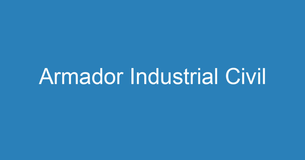 Armador Industrial Civil 1