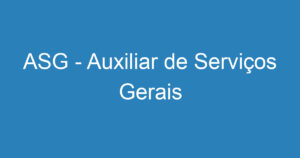 ASG - Auxiliar de Serviços Gerais 10