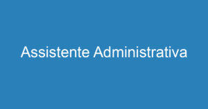 Assistente Administrativa 15