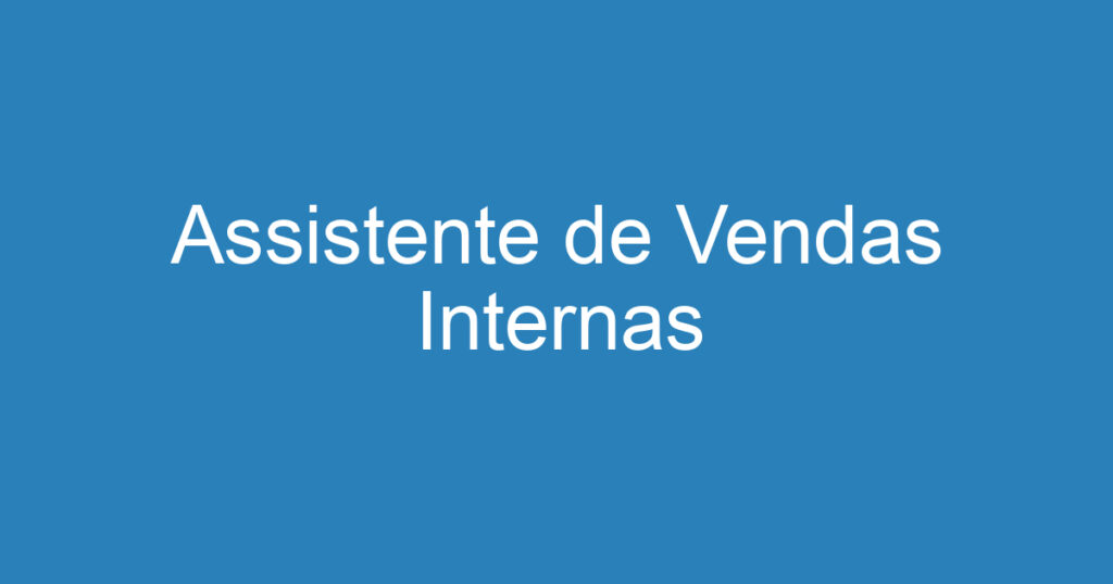 Assistente de Vendas Internas 1