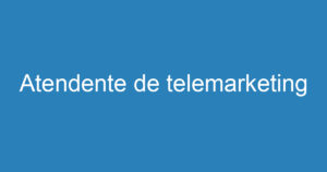 Atendente de telemarketing 4