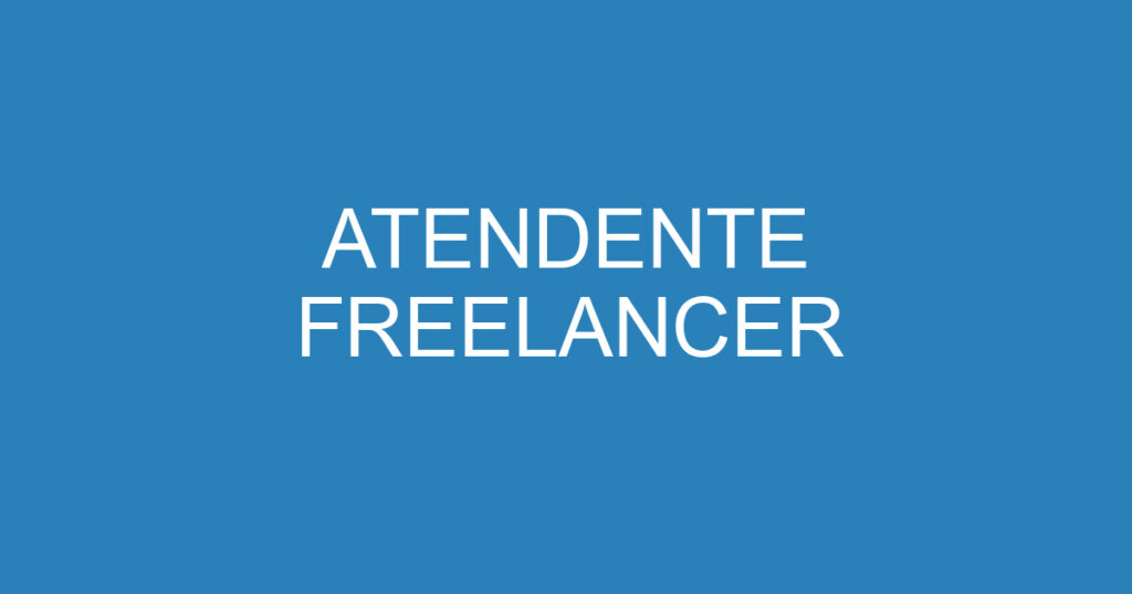 ATENDENTE FREELANCER 1